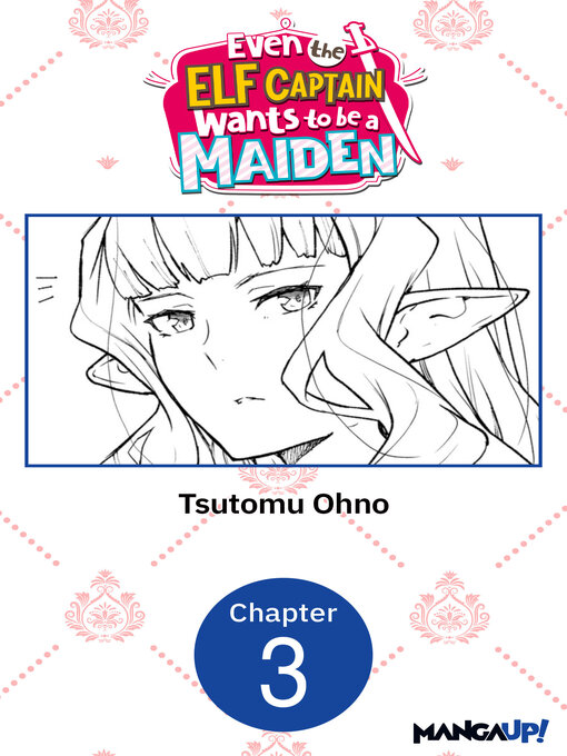 Title details for Even the Elf Captain Wants to be a Maiden, Chapter 3 by Tsutomu Ohno - Available